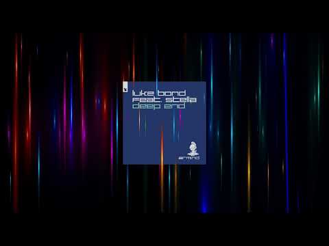 Luke Bond Feat- STELLA - Deep End (Extended Mix)
