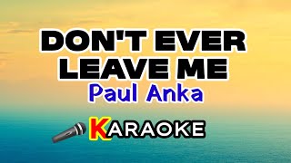 Don't Ever Leave Me – Paul Anka (Karaoke Version)