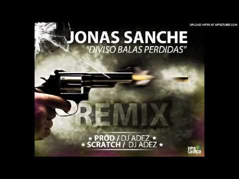 Jonas Sanche - Diviso Balas Perdidas (Remix Y Scratch Dj Adez) (2012)