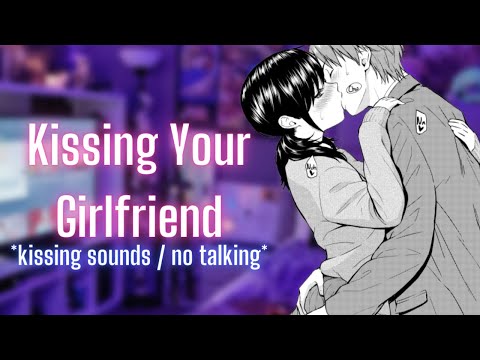 Kissing Your Girlfriend *kiss sounds / no talking* {ASMR Roleplay}