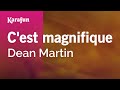 C'est magnifique - Dean Martin | Karaoke Version | KaraFun