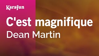 C'est magnifique - Dean Martin | Karaoke Version | KaraFun