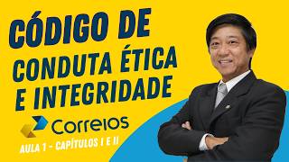 Aula 1 -Código de Conduta Ética e Integridade Correios -Cap I e II  Introd Art 1º Abrangência Art 2º