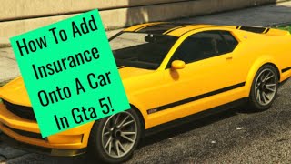 How To Put Insurance On A Car In GTA 5 Online!