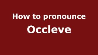 How to pronounce Occleve