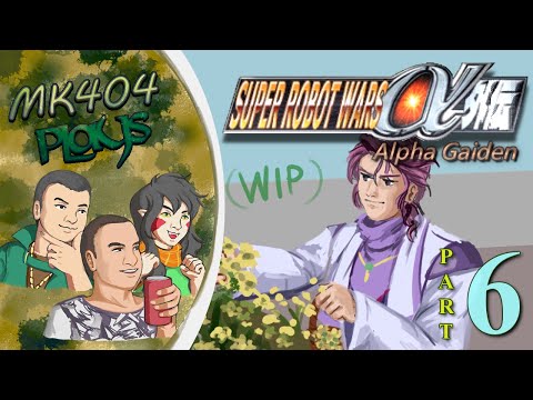 MK404 Plays Super Robot Wars Alpha Gaiden PT6 - Eeyay![Ep. 6B]