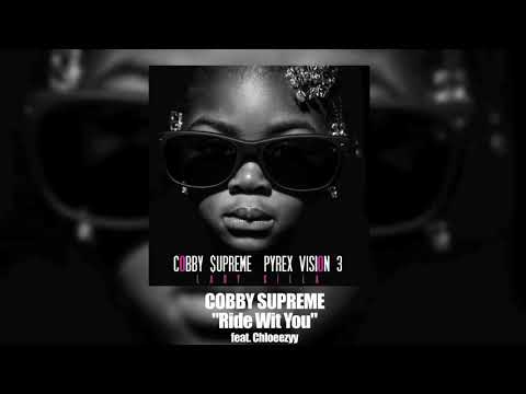 Cobby Supreme - Ride Wit You (feat. Chloeezyy)