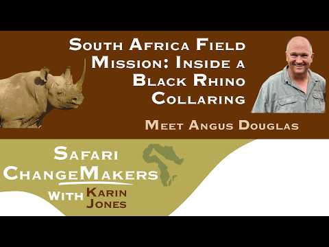 Angus Douglas Safari ChangeMakers black rhino collaring episode