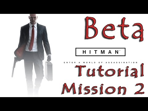 #2| Hitman Beta Gameplay Guide | Tutorial Mission 2 | PC Let's Play Walkthrough