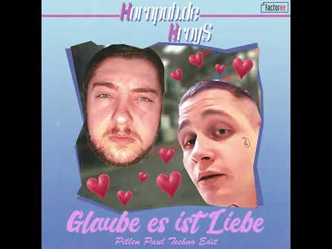 Hornpub.de feat. BroyS - Glaube es ist Liebe (Pillen Paul Techno Edit)