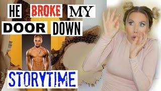 SUPERMODEL BROKE MY DOOR DOWN | STORYTIME