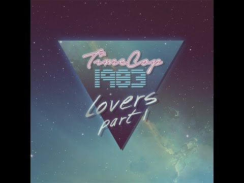 NEW ALBUM SPOTLIGHT 7/22/16 - Timecop1983 - Lovers Part 1 - Full EP - Synthwave, Dreamwave 2016