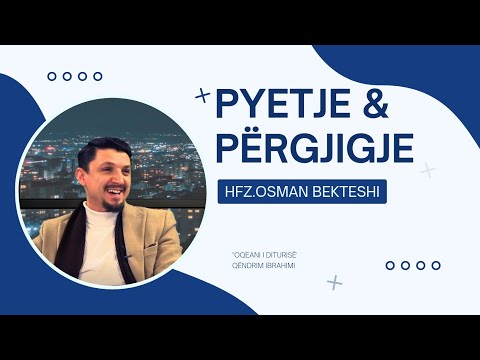 Pyetje Përgjigje me hfz.Osman Bekteshi