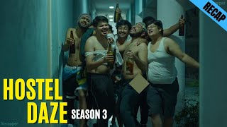 Hostel Daze Season 3 | recap