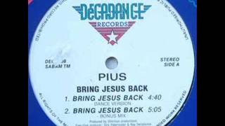 Pius - Bring Jesus Back (Dance Version)