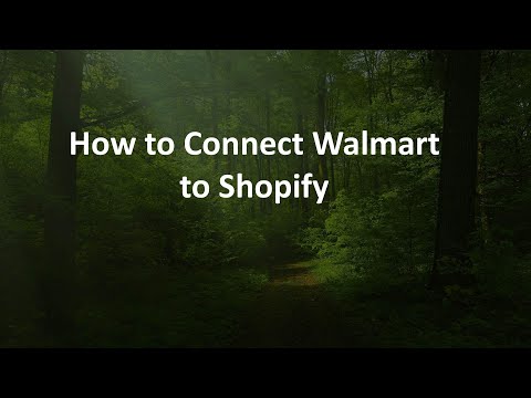 How to Connect Walmart to Shopify
