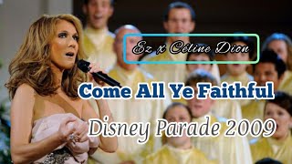 Come All Ye Faithful (Disney Parade 2009).