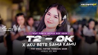 Download lagu DJ PARTY T2 OK X MELODY SESS FYP TIKTOK TERBARU VIRAL AKBAR DZ RMX  mp3