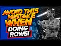 Avoid this Mistake when Doing Rows!