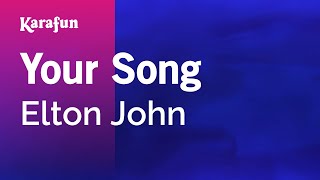 Your Song - Elton John | Karaoke Version | KaraFun