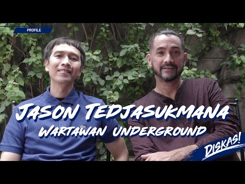 DISKAS EPISODE 76 : JASON TEDJASUKMANA - WARTAWAN UNDERGROUND