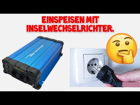 Direkt einspeisen mit Inselwechselrichter |  einspeisen ins Stromnetz