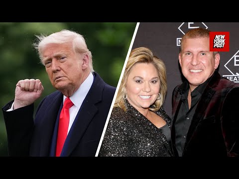 President Trump pardons reality stars Todd and Julie Chrisley