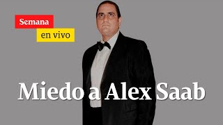 ¿Por qué las élites políticas colombianas y venezolanas le temen a Alex Saab? | Semana En Vivo