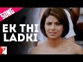 Ek Thi Ladki Song Pyaar Impossible Priyanka Chopra Rishika Sawant Salim Sulaiman Anvita