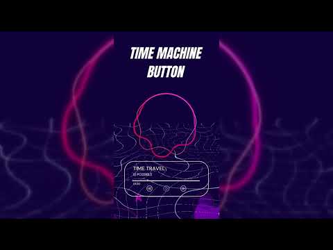 Time Machine Button