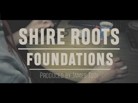 Shire Roots - Foundations-Prod.James Tsoi  [Official Video]