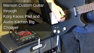 Video thumbnail for Manson Custom Guitar, Korg Kaoss Pad and Audio Kitchen Big Chopper Demo by Soundgas