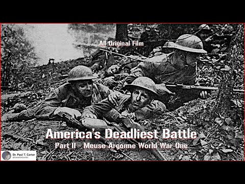 America's Deadliest Battle: Part II Meuse-Argonne  World War One
