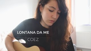 lontana da me - coez #covery