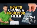 How To Change a Projector Filter 