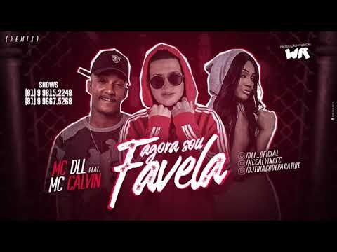 MC DLL E MC CALVIN - AGORA SOU FAVELA ( REMIX BREGA FUNK MÚSICA NOVA EXCLUSIVA 2019