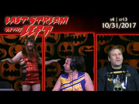 Last Stream on the Left - S4 EP13 - October 31, 2017