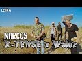 X-TENSE - NARCOS ft. Walez (Letra)