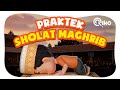 Praktek Sholat Maghrib Riko The Series