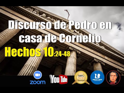 Hechos 10:24-48 Pedro se entrevista con Cornelio (2da Parte)
