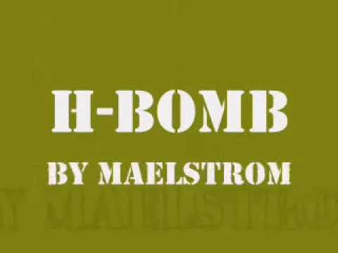 H-Bomb by Maelstrom
