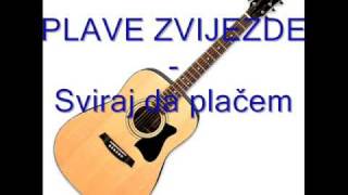 Plave zvijezde - Sviraj da plačem