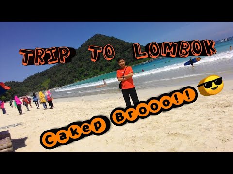 Trip to Lombok (Pesona Surga Wisata)