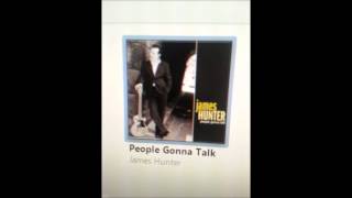 People Gonna Talk  - James Hunter