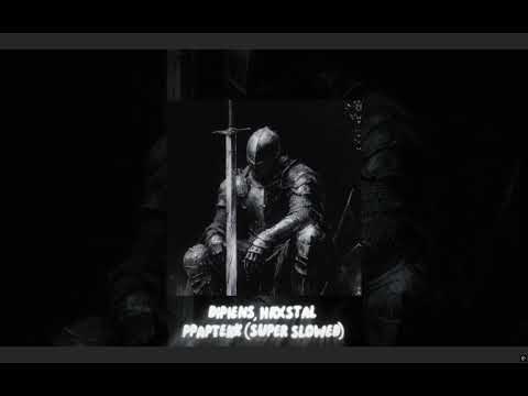 DIPIENS, HRXSTAL - PPAPTEKK (SUPER SLOWED)