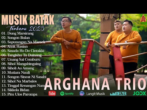 Arghana Trio Full Album Terbaru 2025 || VIRAL SOSMED Saat Ini Top Hits Lagu Batak Terpopuler 2025