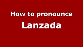 How to pronounce Lanzada