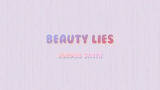 Beauty Lies - Jordan Smith (Lyrics Video)