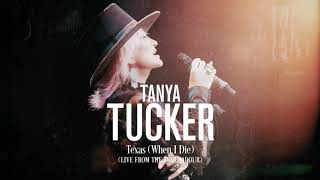 Tanya Tucker -  Texas When I Die &quot;Live From The Troubadour&quot; (Official Audio)