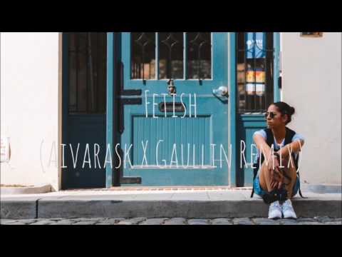 Selena Gomez - Fetish Ft. Gucci Mane (Aivarask X Gaullin Remix)